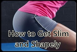How to Get Slim and Shapely
